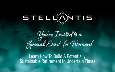 August 23, 2022 – Special Event for Women: Learn How To Build A Potentially Sustainable Retirement In Uncertain Times